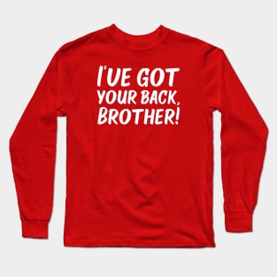 I've Got Your Back, Brother! | Siblings | Quotes | Hot Pink Long Sleeve T-Shirt